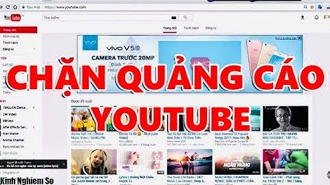 Cách Chặn Quảng Cáo Trên Youtube Mọi Người Nên Biết