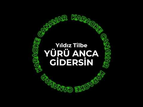 Yürü Anca Gidersin – Yıldız Tilbe karaoke