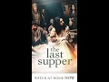 The Last Supper | Watch Now