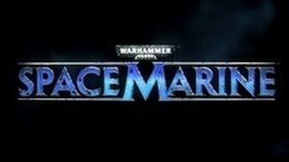 Прохождение игры Warhammer 40000 Space marine часть 11 ( Потеряли Сидония )