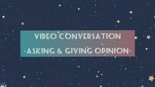 ASSIGNMENT 7 - CONVERSATION ASKING AND GIVING OPINION