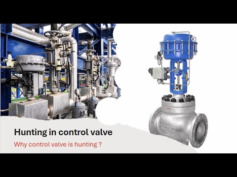 Hunting in the control valve ,Why control valve is hunting ? - YouTube