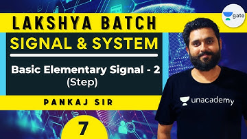 Basic Elementary Signal - 2 (Step) | L7 | Signal and System | Lakshya Batch | GATE 2022 | Pankaj Sir
