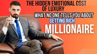 The Dark Side of Luxury:What No One Tells You About Getting Rich,The Hidden Emotional Cost of Luxury