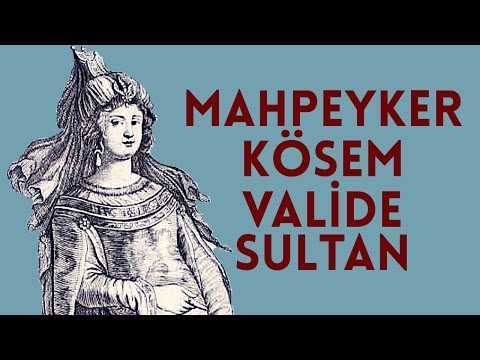 Mahpeyker Kösem Valide Sultan