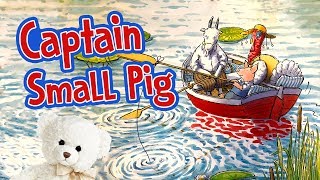 Kids Book Read Aloud Captain Small Pig By Martin Waddell Ms. Becky & Bears Storytime