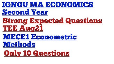 MECE1 Econometric Methods TEE Aug21 Exam Hot Guess/ Expected Questions IGNOU MA ECONOMICS