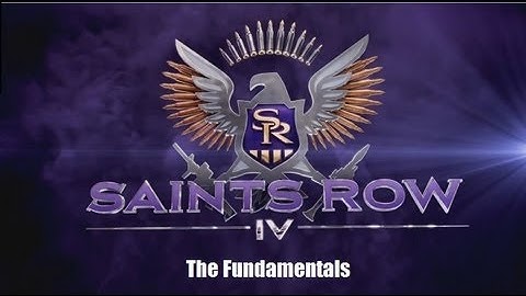 Saints Row IV The Fundamentals