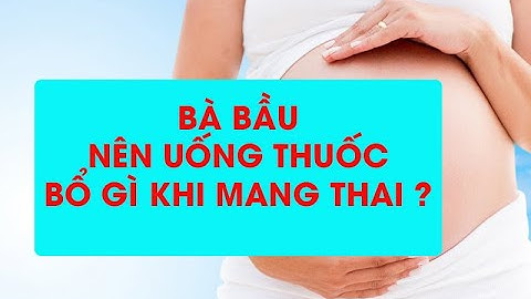 Trước khi mang thai nên uống thuốc gì