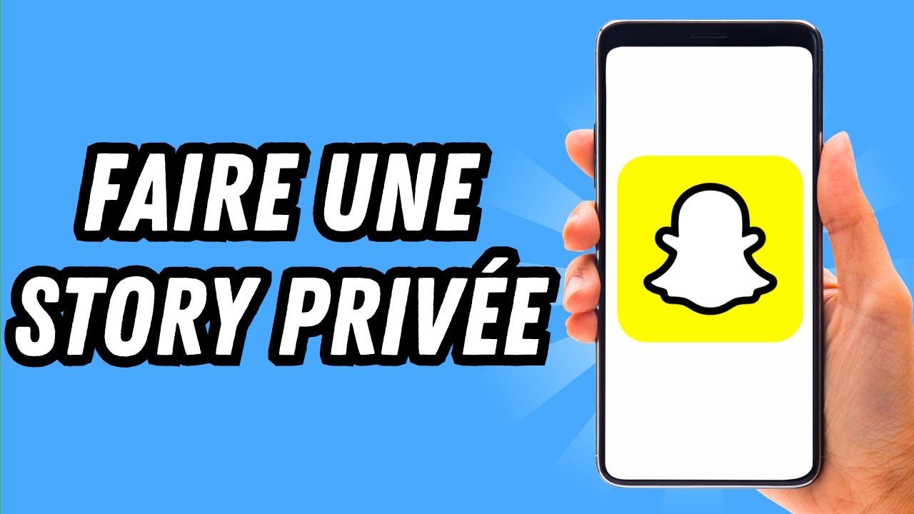 Comment faire une story privée sur Snapchat (GUIDE COMPLET)