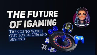 2026 Is Our Igaming Year Here Are Top 5 Trends That Will Change The Future Of Casino Gaming