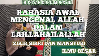 ZIKIR SIRRI DAN MANSYURI DALAM LAILLAHAILALLAH. ( AWAL MENGENAL ALLAH)