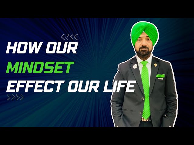 HOW OUR MINDSET EFFECTS OUR LIFE | GURMUKH SINGH VIJ class=