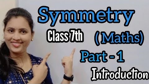 Class 7 Maths Chapter 14 | Symmetry - Theory | NCERT Maths Class 7 #maths