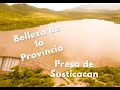 Bellezas de la Provincia... La presa de Susticacan verano de 2021!!!