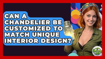 Can A Chandelier Be Customized To Match Unique Interior Design? - The Upcycle Lab