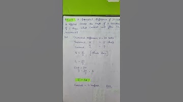 A potential difference of 20 volts ia applied across the ends of a resistance of 5 ohm