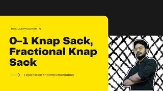0-1 Knap Sack ,Fractional Knap sack full explanation and implementation ||DAA LAB program 6 (DAA)