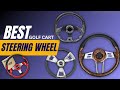 Best Golf Cart Steering Wheel 2024 | Top 10 Picks