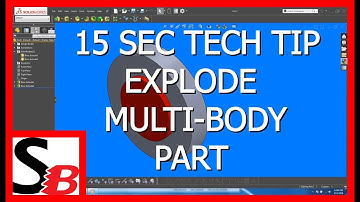 Solidworks 15 Sec Tech Tip - Explode Multi-Body Part