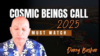 Darryl Anka Channeling Bashar 2025 | Unlock Cosmic Encounters In Your Backyard