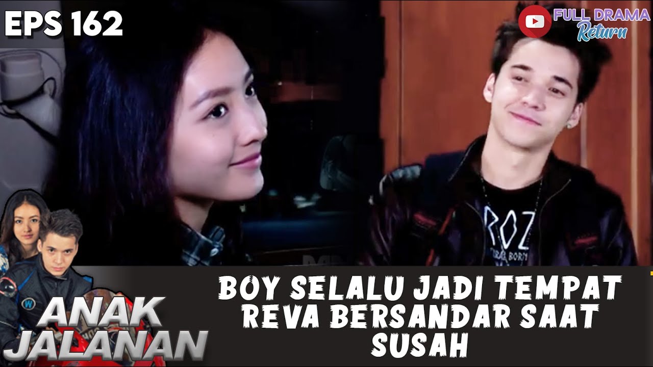 BOY SELALU JADI TEMPAT REVA BERSANDAR SAAT SUSAH - ANAK JALANAN