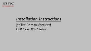 How to install a Jet Tec Recycled Dell 595-10002 Toner