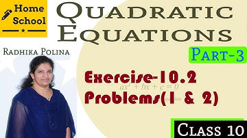 Quadratic Equations| Part-3| Class 10|Exercise-10.2|Problems(1 & 2)Mathematics NCERT / CBSE