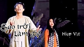 Sao trời làm gió …Hiệp Vịt.. bài hát đang hót - TG… Nal