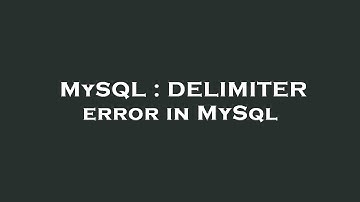 MySQL : DELIMITER error in MySql