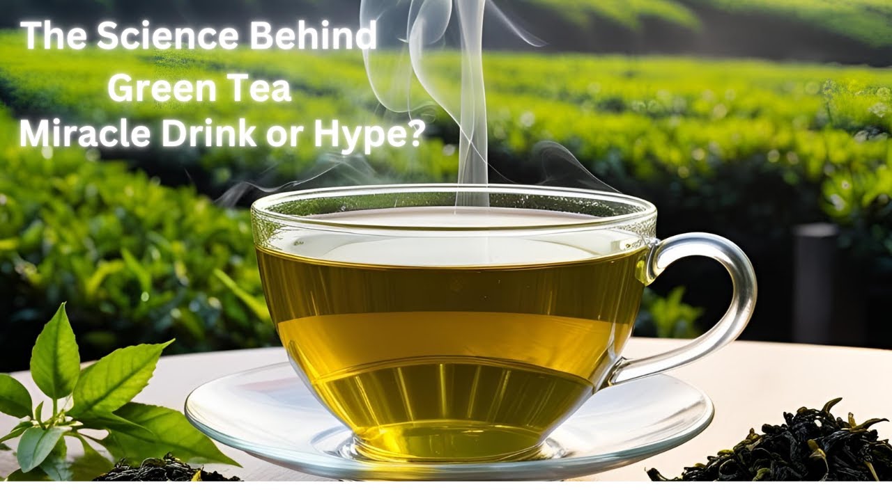 The Science Behind Green Tea Miracle Drink or Hype? - YouTube