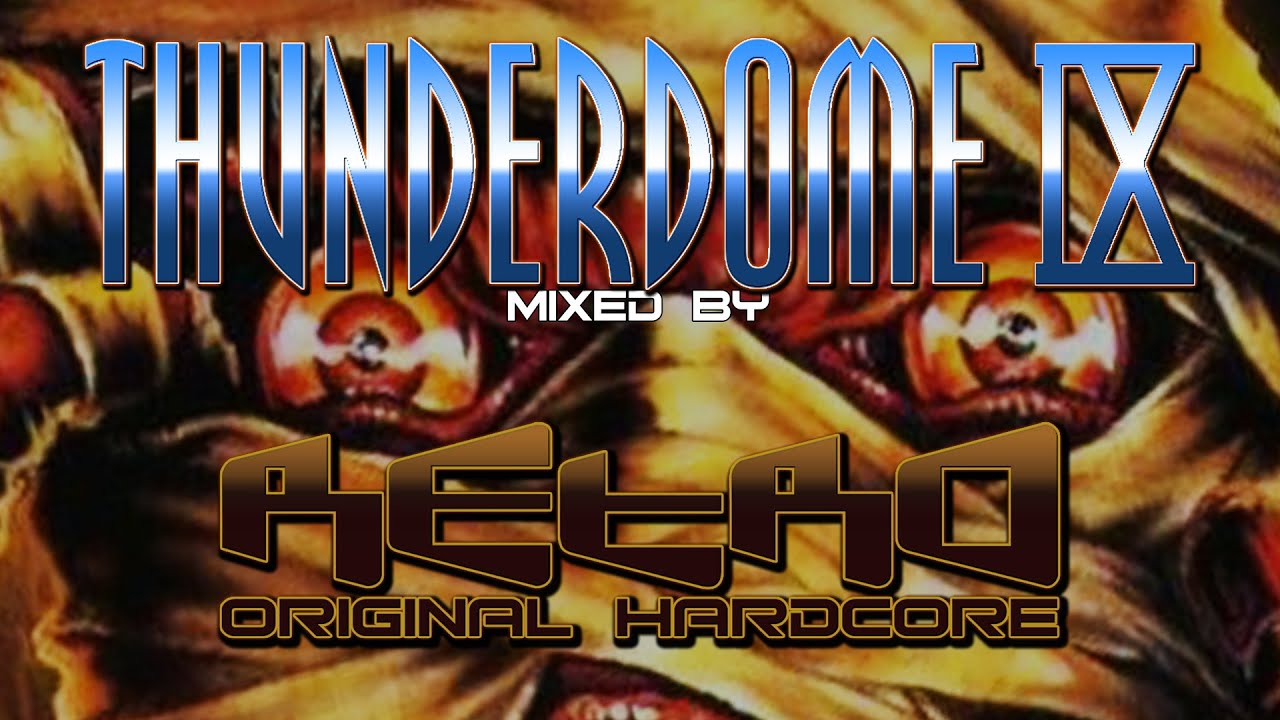 THUNDERDOME 9 Mixed by RETRO Original Hardcore - YouTube