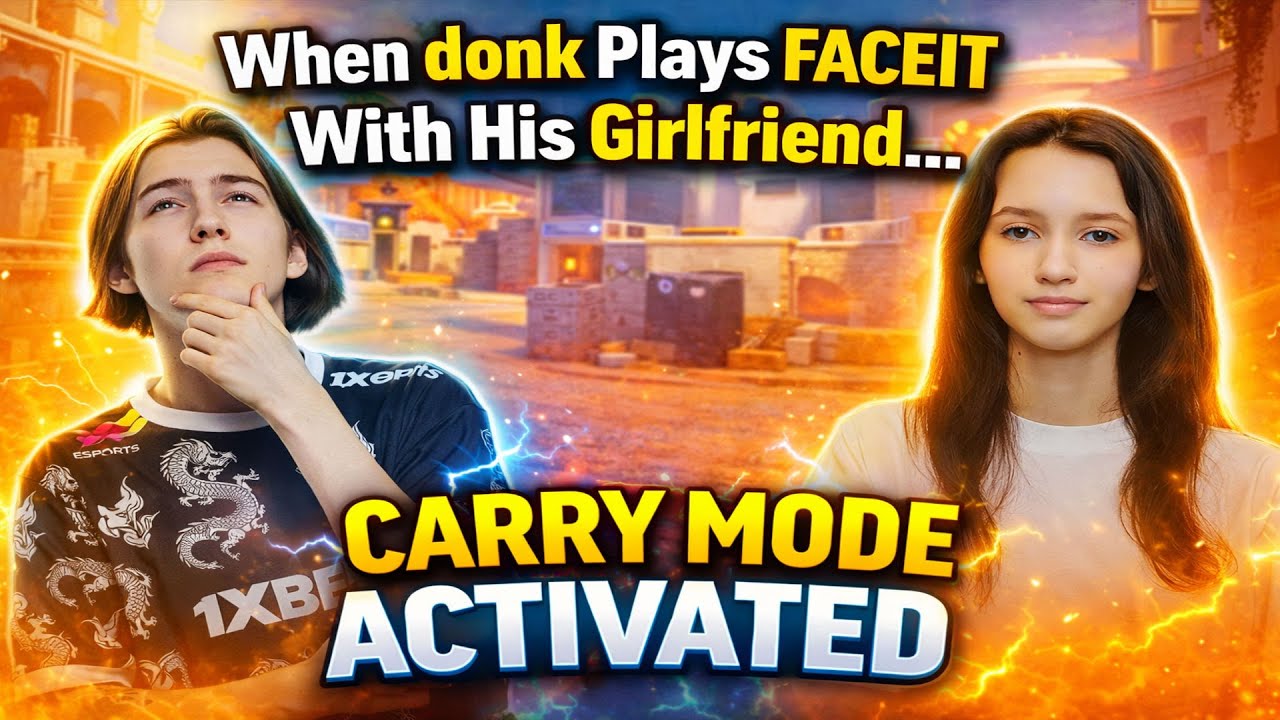 When donk Plays FACEIT With His Girlfriend | Carry Mode Activated
