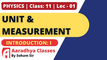 Ch - 2 : Unit & Measurement - 01 | Introduction | Physics | Class 11 EM