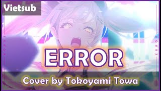 【Hololive Vietsub】ERROR (Lỗi) - Niki cover bởi TMT【Tokoyami Towa】