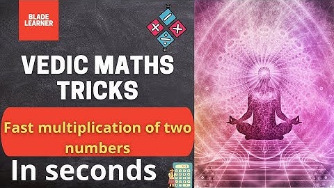 L17 | Vedic Math Course | Fast multiplication of two numbers | Fast Calculation | Blade learner K12