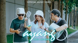 NABILA MAHARANI - AYANG (OFFICIAL MUSIC VIDEO)