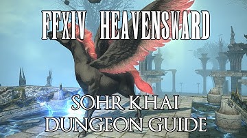FFXIV Heavensward: Sohr Khai Dungeon Guide