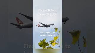 Turkish Airlines Boeing 777-300ER (TC-LJB) on Final Approach to London Heathrow from Istanbul