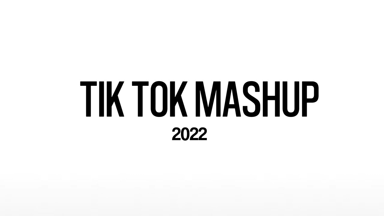 TIK TOK MASHUP 2022 | mxybil