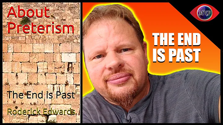 The End is Past - Preterism with Roderick Edwards