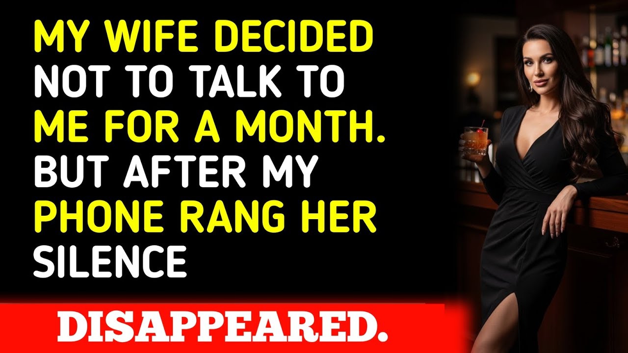MY WIFE DECIDED NOT TO TALK TO ME FOR A MONTH. BUT AFTER MY PHONE RANG HER SILENCE DISAPPEARED.