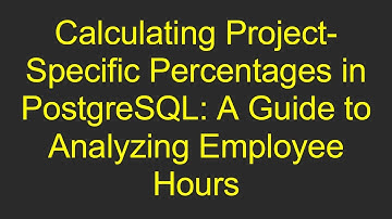 Calculating Project-Specific Percentages in PostgreSQL: A Guide to Analyzing Employee Hours