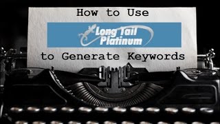 How to Use LongtailPro Platinum to Search for Keywords