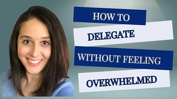 How to Delegate Without Feeling Overwhelmed