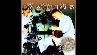 Greg Howe, Victor Wooten &amp; Dennis Chambers - Extraction (Full Album)