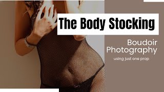 How to Shoot Boudoir   The Body Stocking