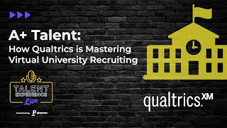 A+ Talent: How Qualtrics is Mastering Virtual University Recruiting