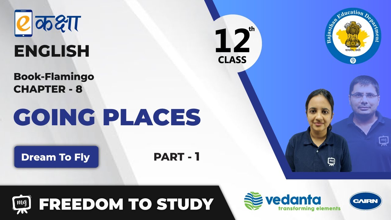 NCERT | CBSE | RBSE | Class - 12 | English | Flamingo | Going Places | Part - 1
