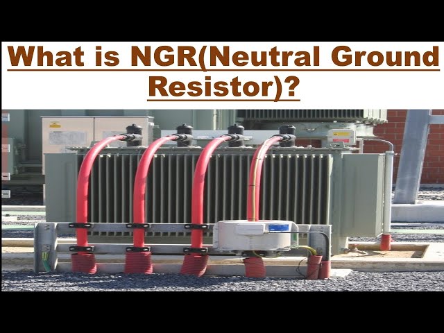 65-xx) What is NGR (NeutralGround Resistor)? It's Purpose in